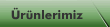 �r�nlerimiz